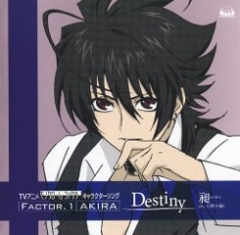 Monochrome Factor Character Song Factor.1 , Monochrome Factor Character Song Factor.1 Akira  Destiny ,   -   . 1  - , 