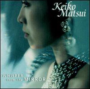 Keiko Matsui Whisper from the Mirror