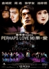 perhaps love poster   9 
perhaps love poster   Movies Perhaps Love  