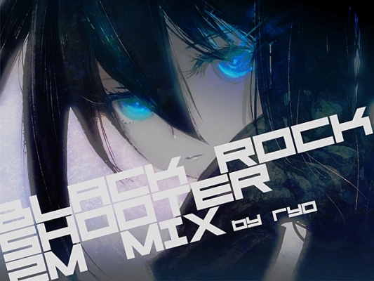 Black Rock Shooter
Black Rock Shooter