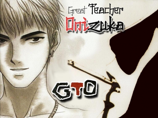 Onizuka
Great Teacher Onizuka