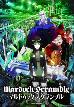 Mardock Scramble: The First Compression, Mardock Scramble: Asshuku,  : , , anime, 