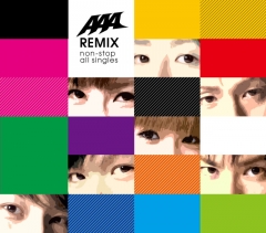 AAA Remix: Non-Stop All Singles, AAA Remix: Non-Stop All Singles, AAA Remix: Non-Stop All Singles, 