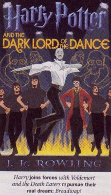 Harry Potter and Dark Lord of the Dance
Harry Potter and Dark Lord of the Dance
Harry Potter and Dark Lord of the Dance