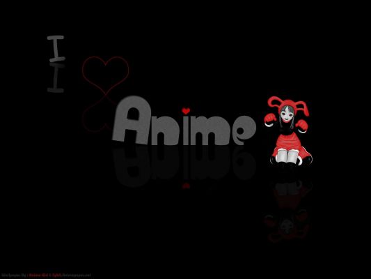 i love anime
