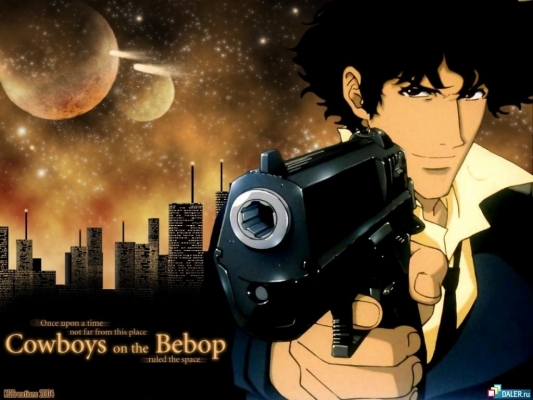 Cowboy Bebop
Cowboy Bebop